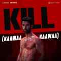 Kill - Kaawaa Kaawaa
