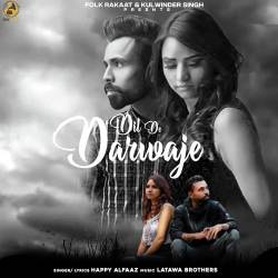 Dil De Darwaje - Happy Alfaaz