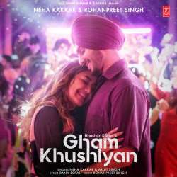 Gham Khushiyan - Neha Kakkar