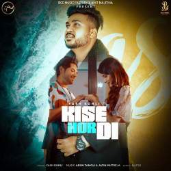 Kise Hor Di - Yash Kohli