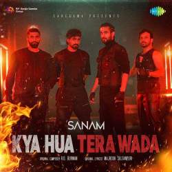 Kya Hua Tera Wada - Sanam Band