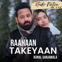 Raahaan Takeyaan - Kunal Ganjawala