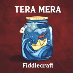 Tera Mera - Fiddlecraft