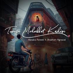 Tumse Mohobbat Kahin - Hansika Pareek