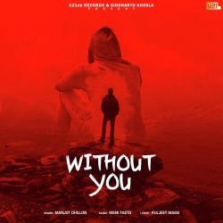 Without You - Manjot Dhillon