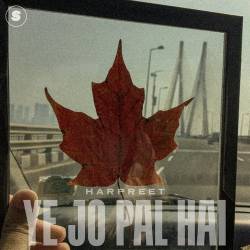 Ye Jo Pal Hai - Harpreet